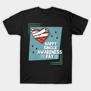 Happy Single Awareness Day T-Shirt